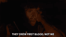 they-drew-first-blood-not-me.gif