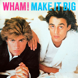 wham_makeitbig_original.jpg